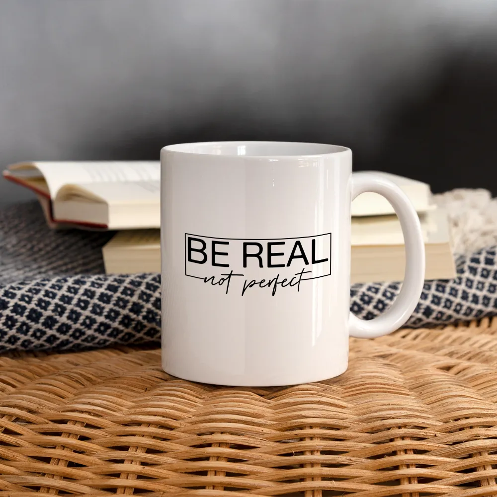 Be Real Not Perfect Mug