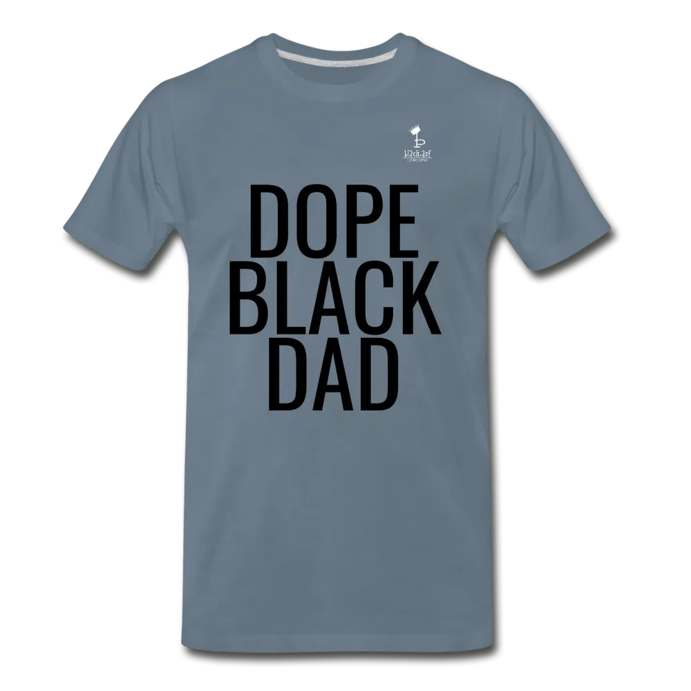 Dope Black Dad - Premium T-Shirt