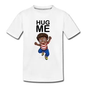 Hug Me Premium Toddler  T-Shirt