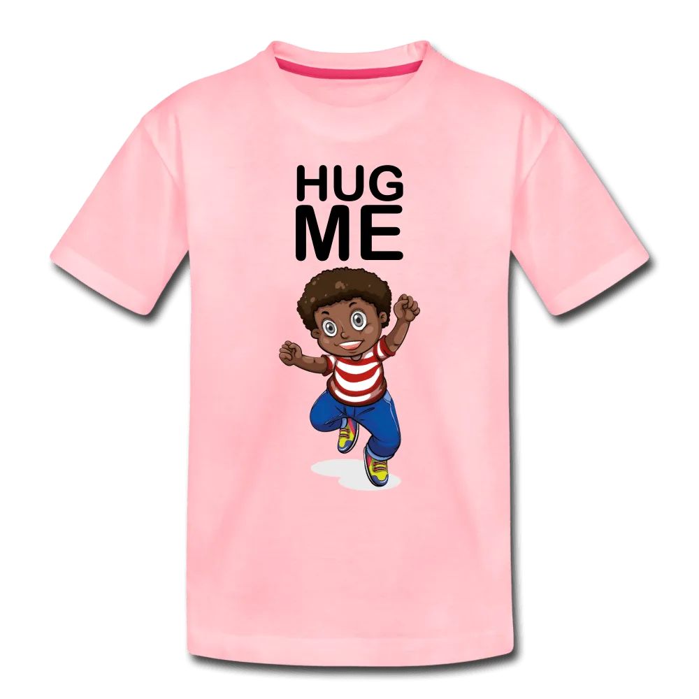 Hug Me Premium Toddler  T-Shirt