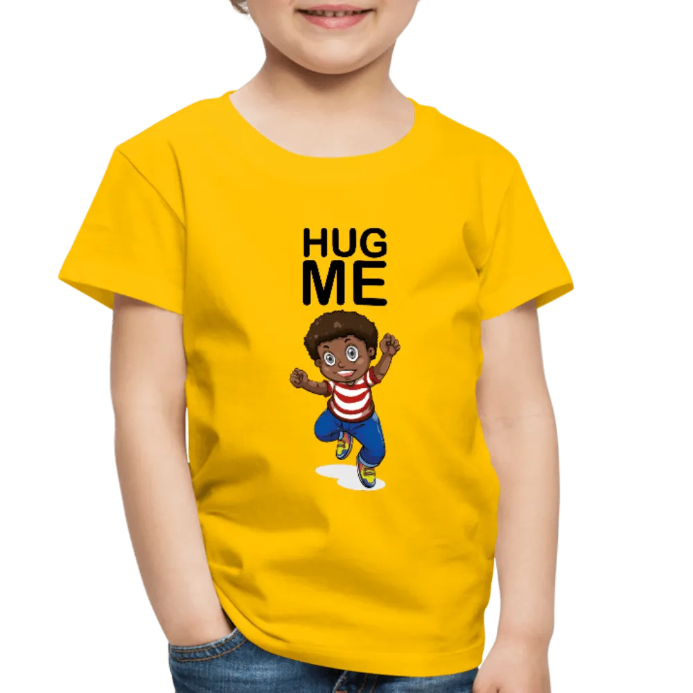 Hug Me Premium Toddler  T-Shirt