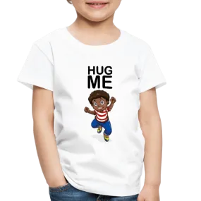 Hug Me Premium Toddler  T-Shirt