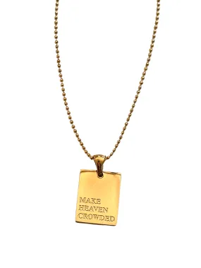 "Make Heaven Crowded" empowerment necklace