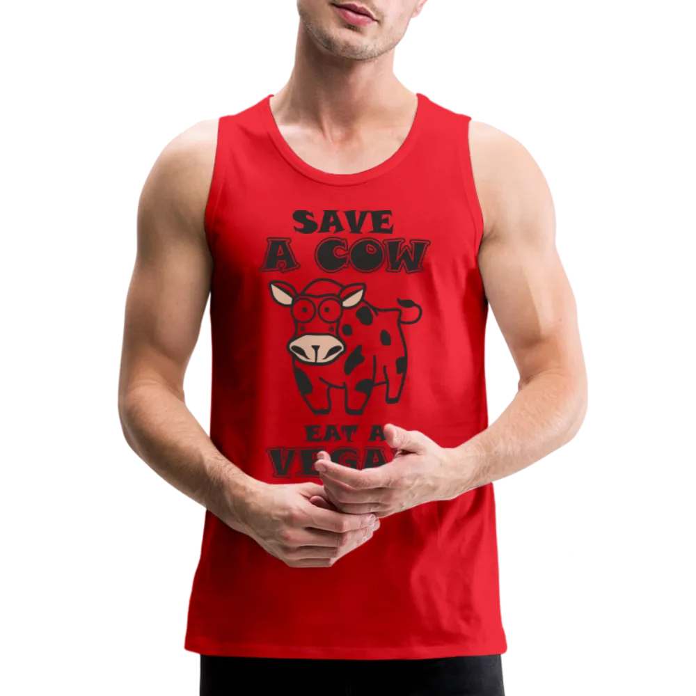 Save A Cow Eat A Vegan Men's Premium Tank Top