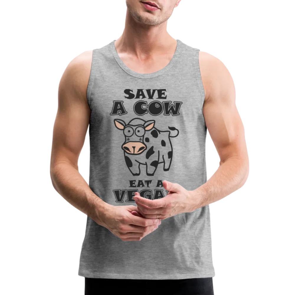 Save A Cow Eat A Vegan Men's Premium Tank Top