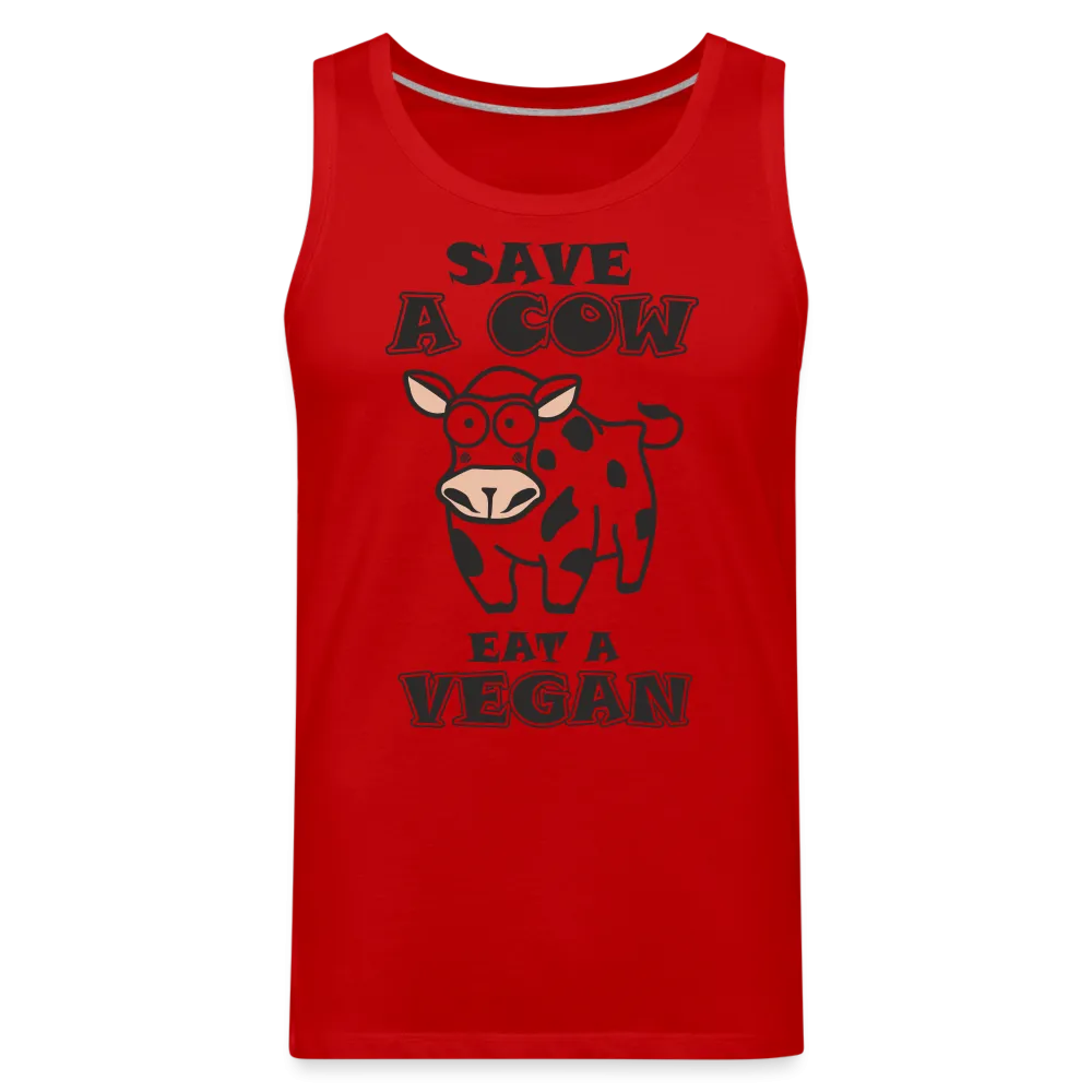 Save A Cow Eat A Vegan Men's Premium Tank Top