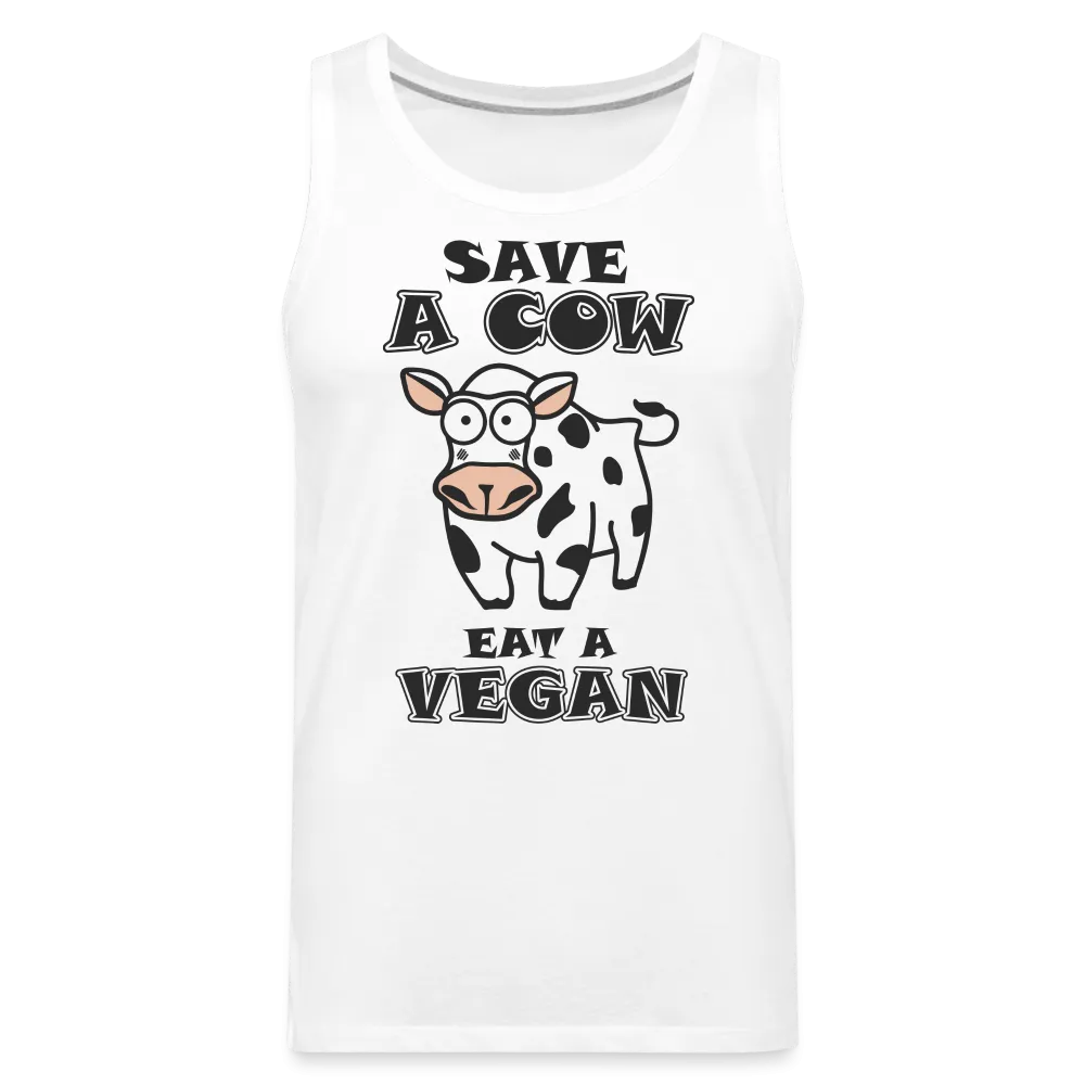 Save A Cow Eat A Vegan Men's Premium Tank Top